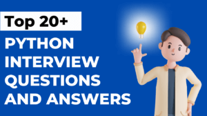 Top 20+ Python Interview Questions and Answers for beginners in 2022